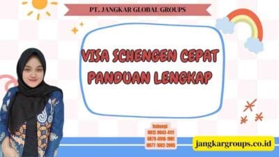 Visa Schengen Cepat Panduan Lengkap
