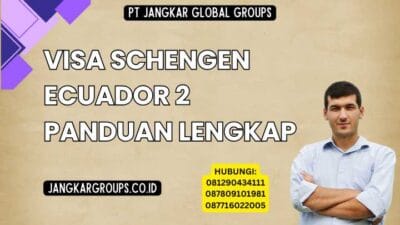 Visa Schengen Ecuador 2 Panduan Lengkap