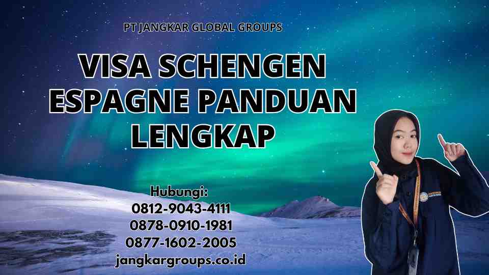 Visa Schengen Espagne Panduan Lengkap