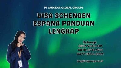 Visa Schengen Espana Panduan Lengkap