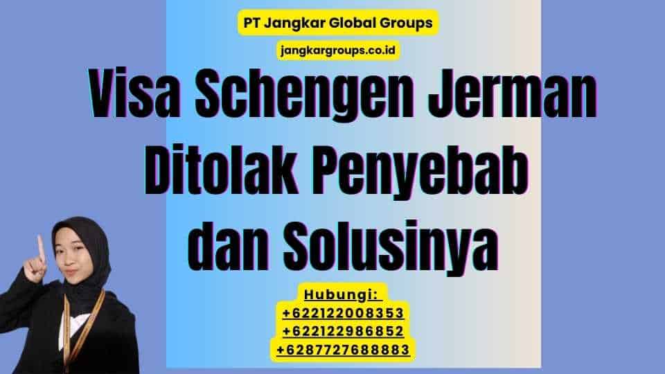 Visa Schengen Jerman Ditolak Penyebab dan Solusinya