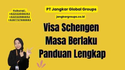 Visa Schengen Masa Berlaku Panduan Lengkap