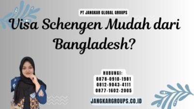 Visa Schengen Mudah dari Bangladesh?