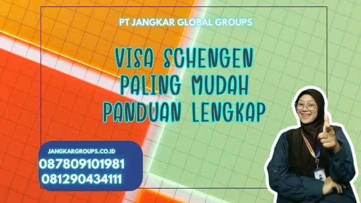 Visa Schengen Paling Mudah Panduan Lengkap