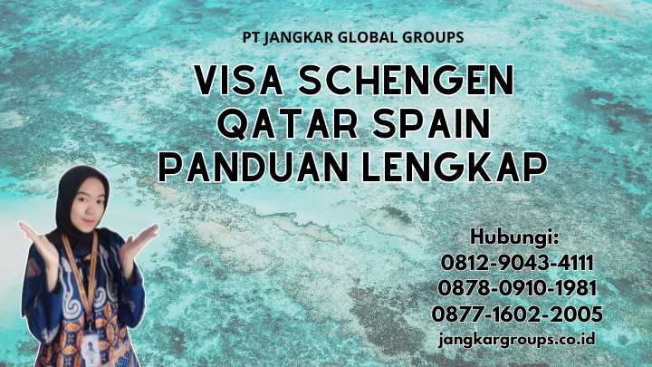 Visa Schengen Qatar Spain Panduan Lengkap