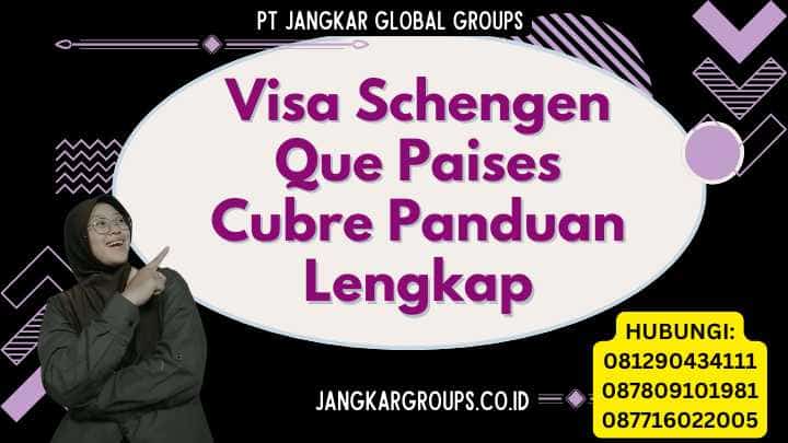 Visa Schengen Que Paises Cubre Panduan Lengkap