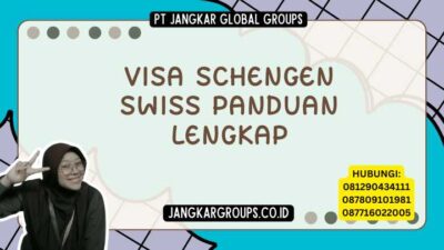 Visa Schengen Swiss Panduan Lengkap