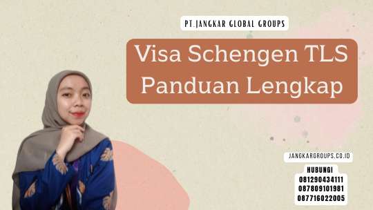 Visa Schengen TLS Panduan Lengkap