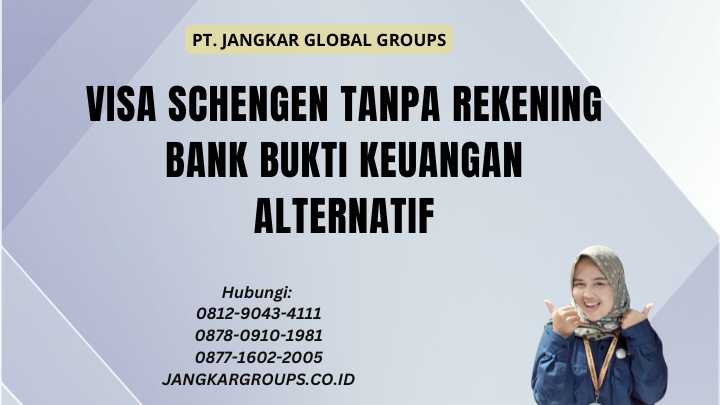 Visa Schengen Tanpa Rekening Bank Bukti Keuangan Alternatif