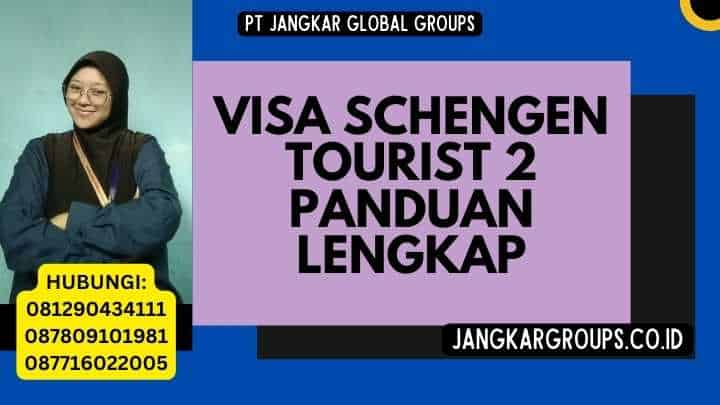 Visa Schengen Tourist 2 Panduan Lengkap