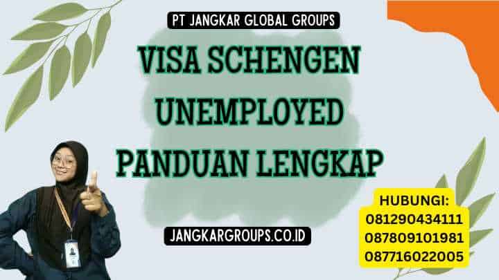 Visa Schengen Unemployed Panduan Lengkap