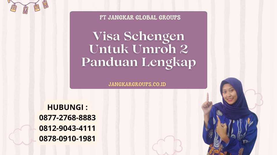 Visa Schengen Untuk Umroh 2 Panduan Lengkap