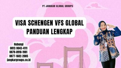 Visa Schengen VFS Global Panduan Lengkap