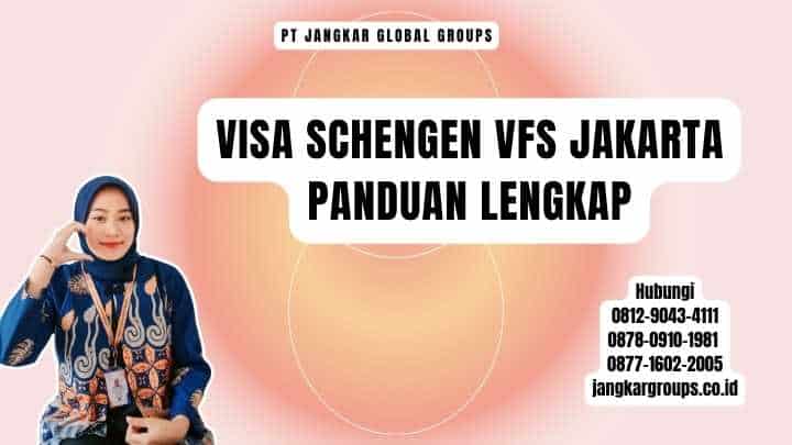 Visa Schengen VFS Jakarta Panduan Lengkap