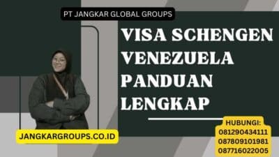 Visa Schengen Venezuela Panduan Lengkap