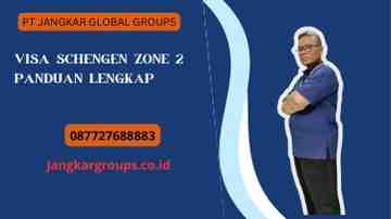 Visa Schengen Zone 2 Panduan Lengkap