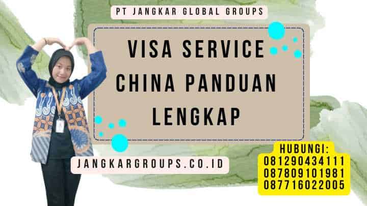 Visa Service China Panduan Lengkap