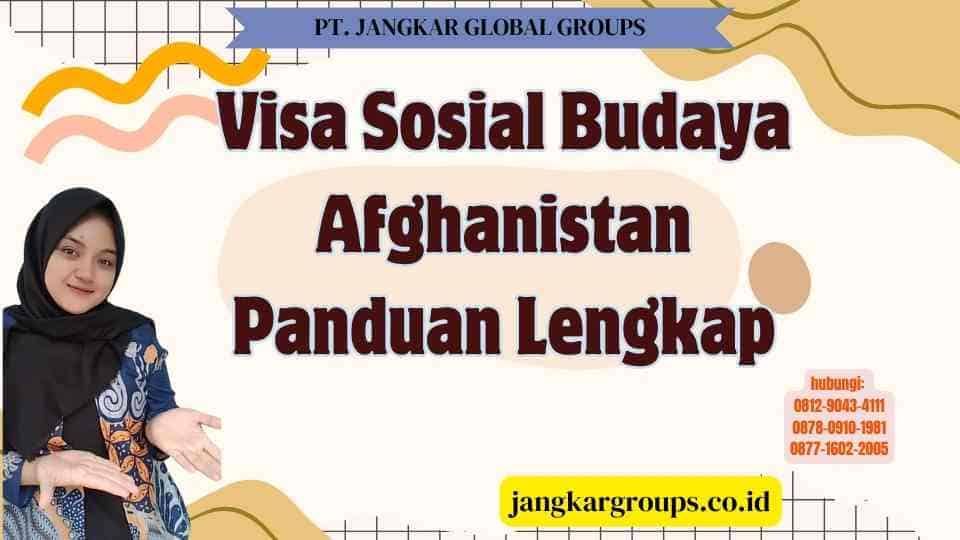 Visa Sosial Budaya Afghanistan Panduan Lengkap