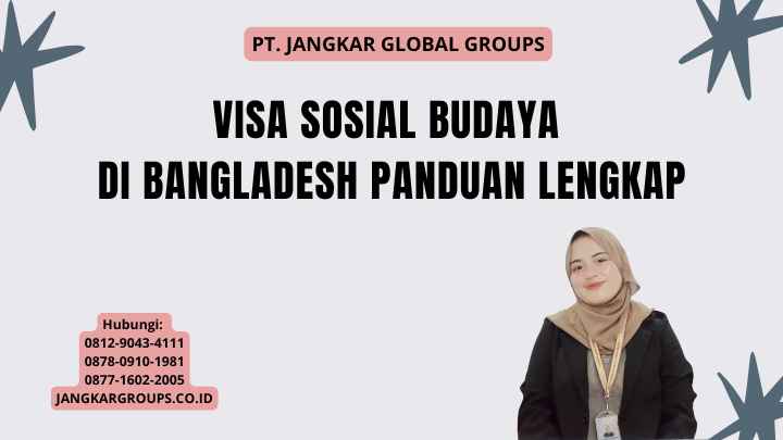 Visa Sosial Budaya Di Bangladesh Panduan Lengkap