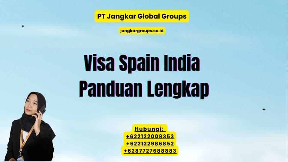 Visa Spain India Panduan Lengkap
