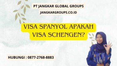 Visa Spanyol Apakah Visa Schengen