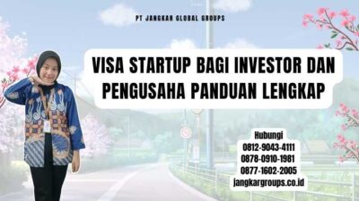 Visa Startup Bagi Investor Dan Pengusaha Panduan Lengkap