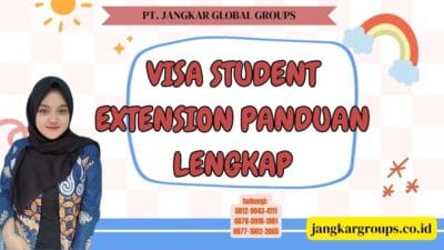 Visa Student Extension Panduan Lengkap