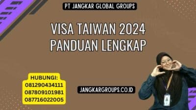 Visa Taiwan 2024 Panduan Lengkap