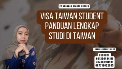 Visa Taiwan Student Panduan Lengkap Studi di Taiwan