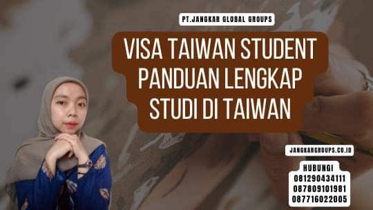 Visa Taiwan Student Panduan Lengkap Studi di Taiwan