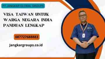 Visa Taiwan untuk Warga Negara India Panduan Lengkap