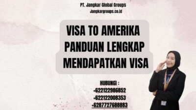 Visa To Amerika Panduan Lengkap Mendapatkan Visa