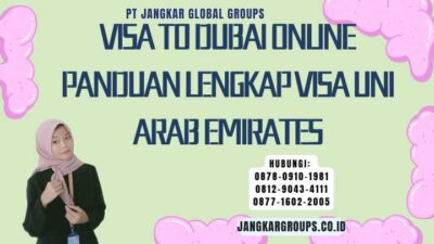 Visa To Dubai Online Panduan Lengkap Visa Uni Arab Emirates