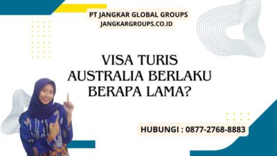 Visa Turis Australia Berlaku Berapa Lama