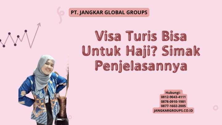 Visa Turis Bisa Untuk Haji? Simak Penjelasannya