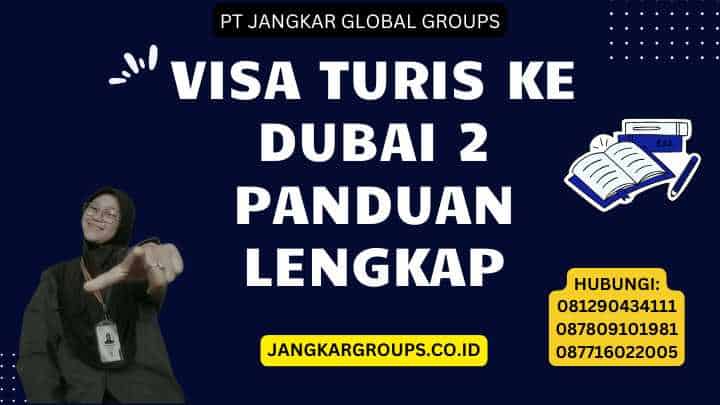 Visa Turis Ke Dubai 2 Panduan Lengkap