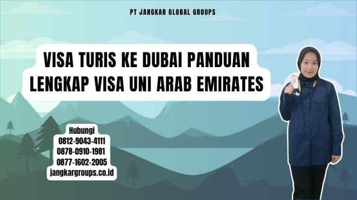 Visa Turis Ke Dubai Panduan Lengkap Visa Uni Arab Emirates