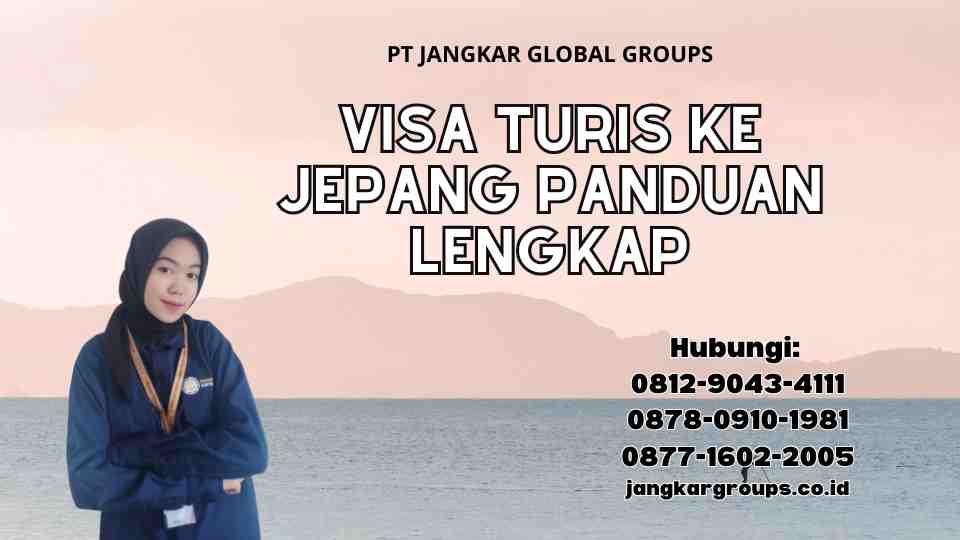 Visa Turis Ke Jepang Panduan Lengkap