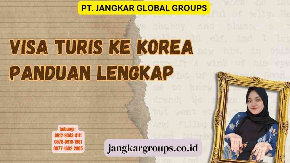 Visa Turis Ke Korea Panduan Lengkap