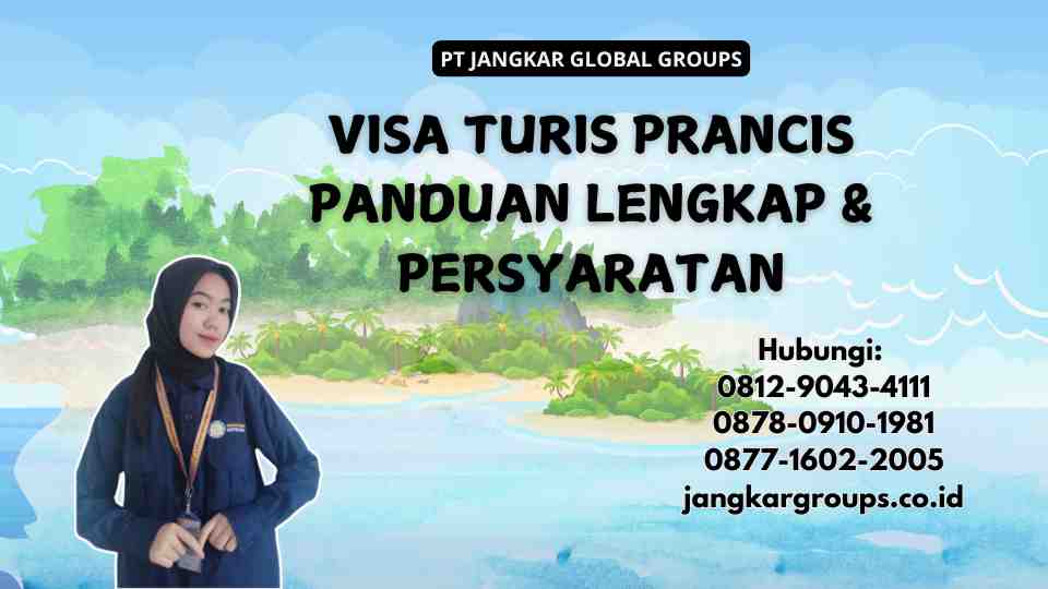 Visa Turis Prancis Panduan Lengkap & Persyaratan