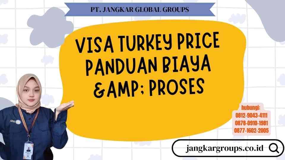 Visa Turkey Price Panduan Biaya & Proses