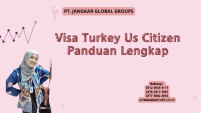 Visa Turkey Us Citizen Panduan Lengkap