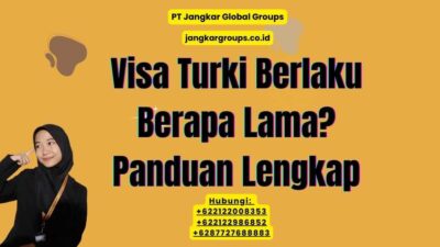 Visa Turki Berlaku Berapa Lama? Panduan Lengkap