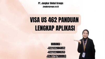 Visa US 462 Panduan Lengkap Aplikasi