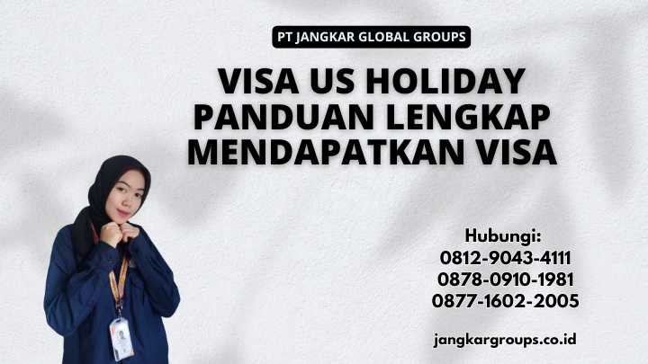 Visa US Holiday Panduan Lengkap Mendapatkan Visa