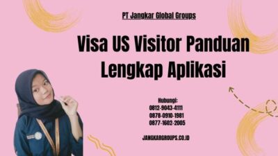 Visa US Visitor Panduan Lengkap Aplikasi