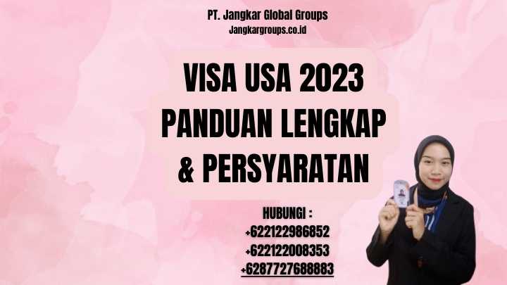Visa USA 2023 Panduan Lengkap & Persyaratan
