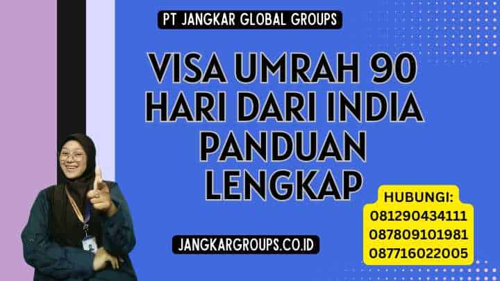 Visa Umrah 90 Hari dari India Panduan Lengkap