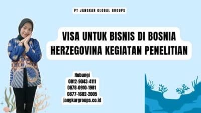 Visa Untuk Bisnis Di Bosnia Herzegovina Kegiatan Penelitian