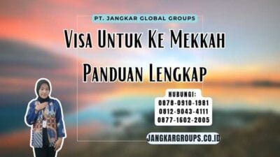 Visa Untuk Ke Mekkah Panduan Lengkap